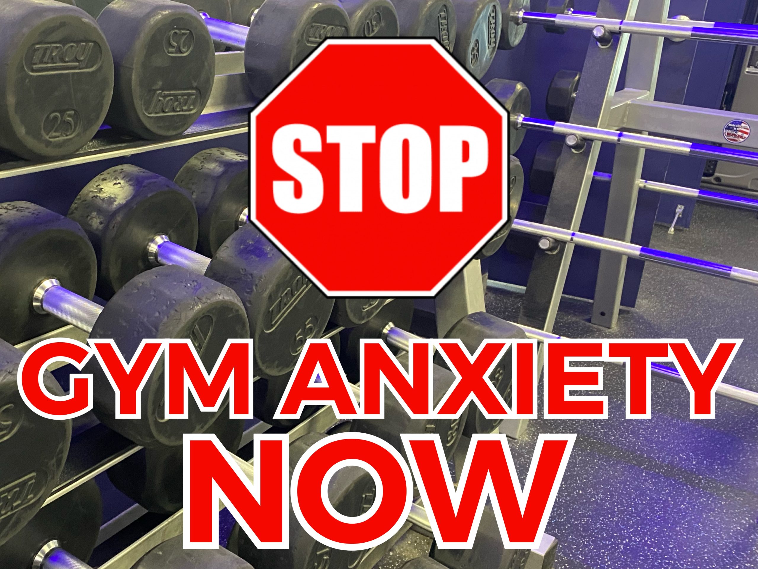 Stop Gym Anxiety Now